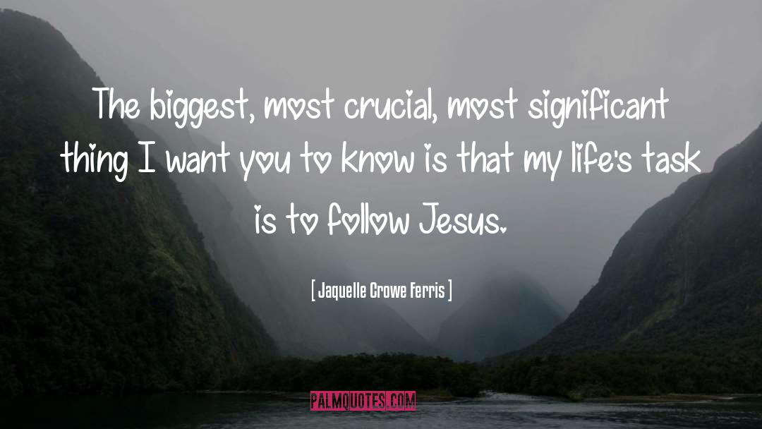 Follow Jesus quotes by Jaquelle Crowe Ferris