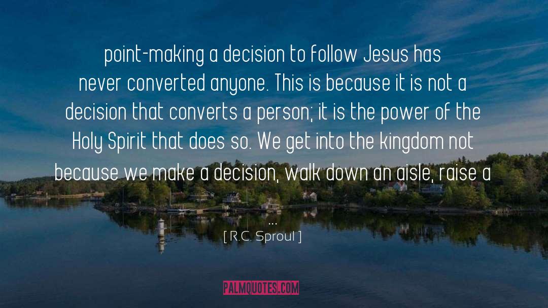 Follow Jesus quotes by R.C. Sproul