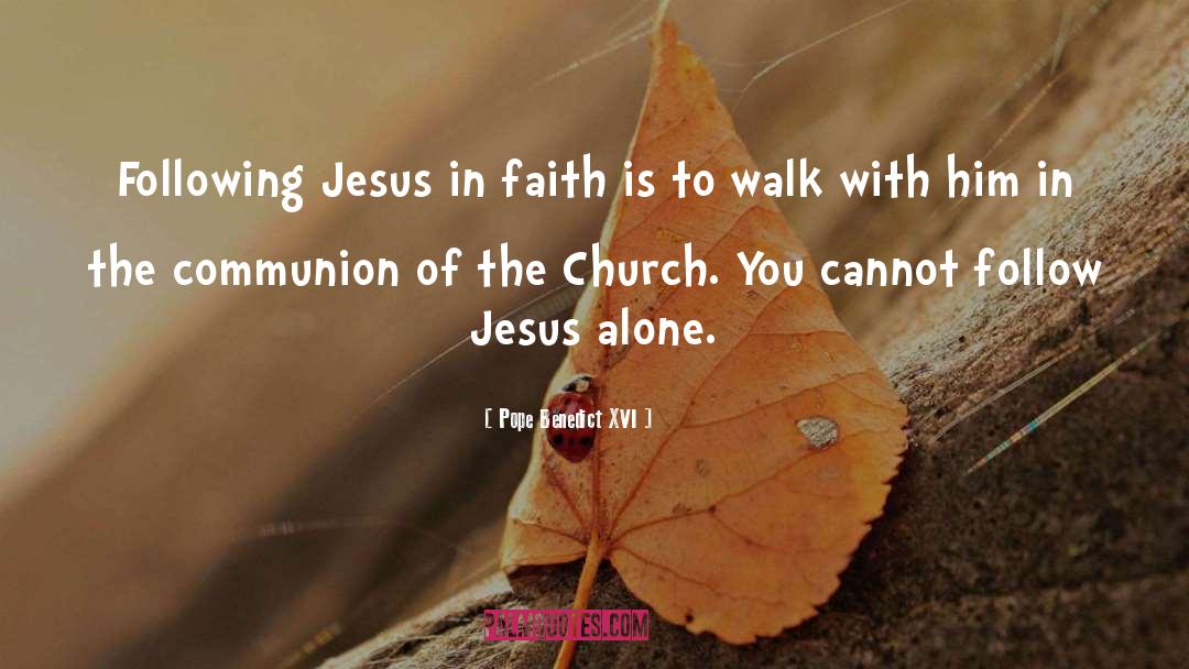 Follow Jesus quotes by Pope Benedict XVI