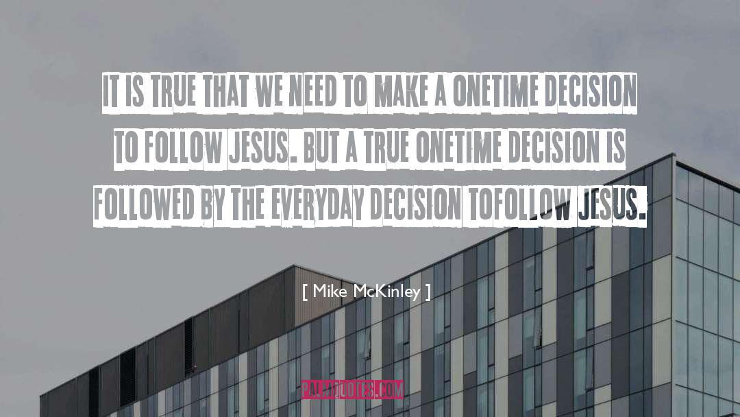 Follow Jesus quotes by Mike McKinley