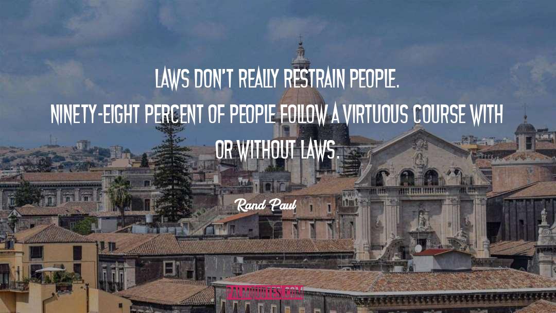 Follow Laws quotes by Rand Paul