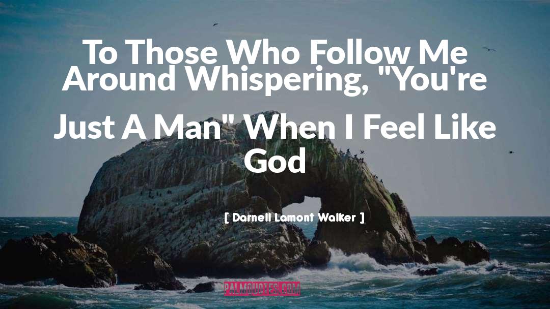 Follow Me quotes by Darnell Lamont Walker