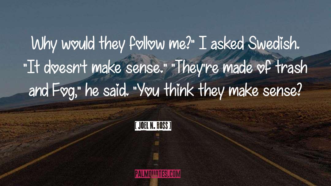 Follow Me quotes by Joel N. Ross