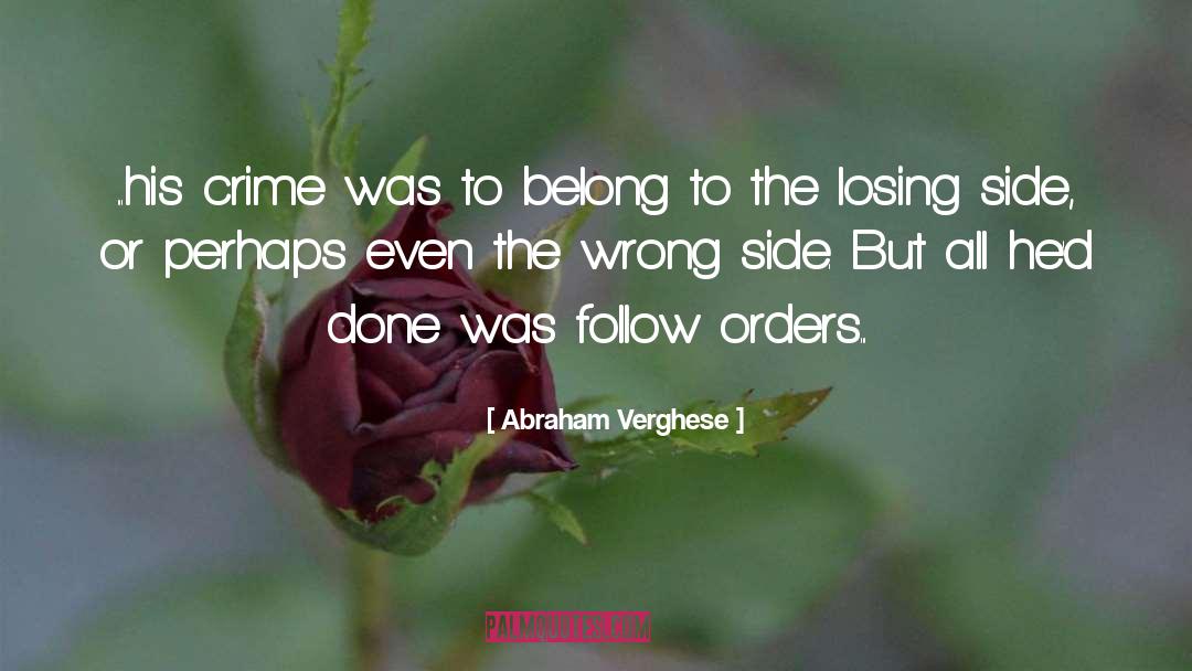 Follow Orders quotes by Abraham Verghese