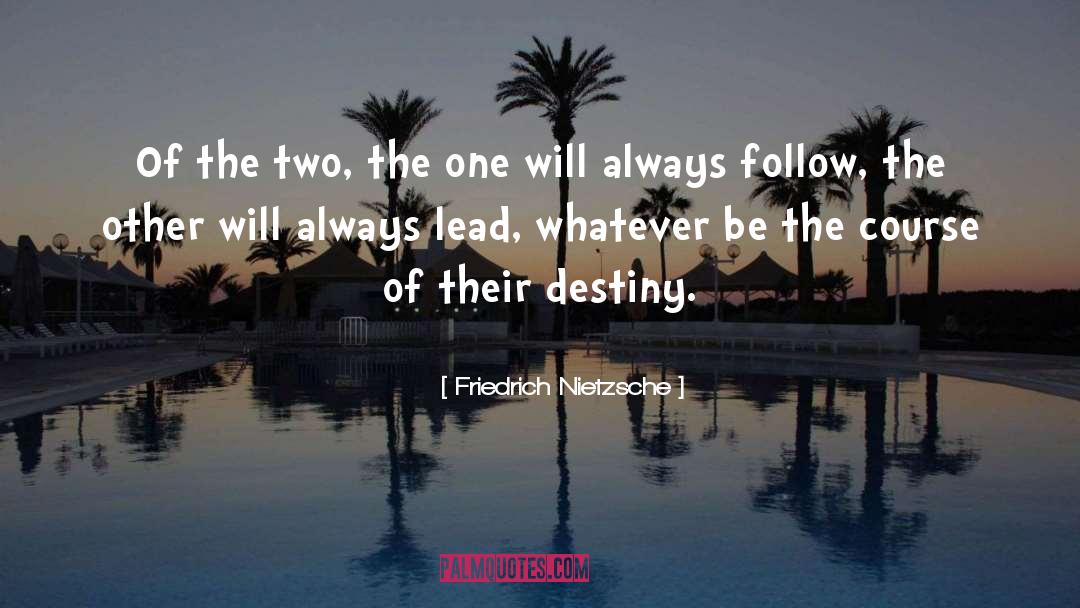 Follow Orders quotes by Friedrich Nietzsche