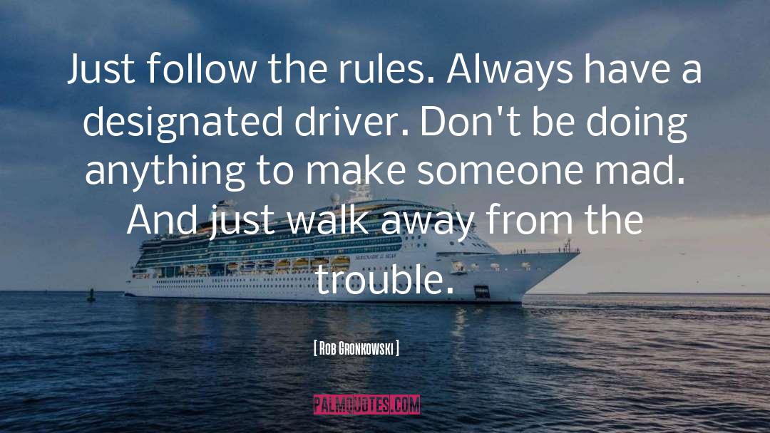 Follow The Rules quotes by Rob Gronkowski