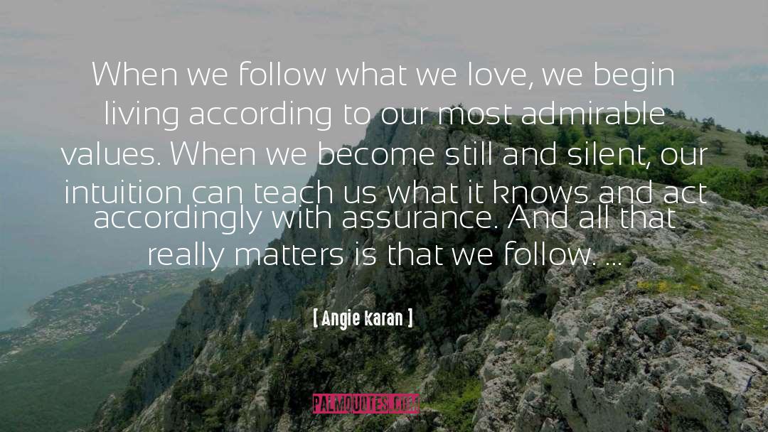 Follow What You Love quotes by Angie Karan
