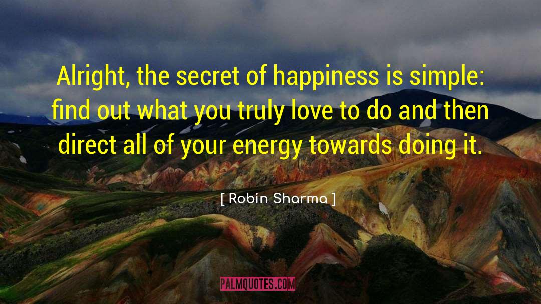 Follow What You Love quotes by Robin Sharma
