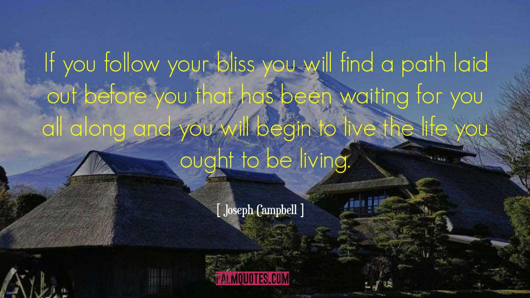 Follow Your Bliss quotes by Joseph Campbell