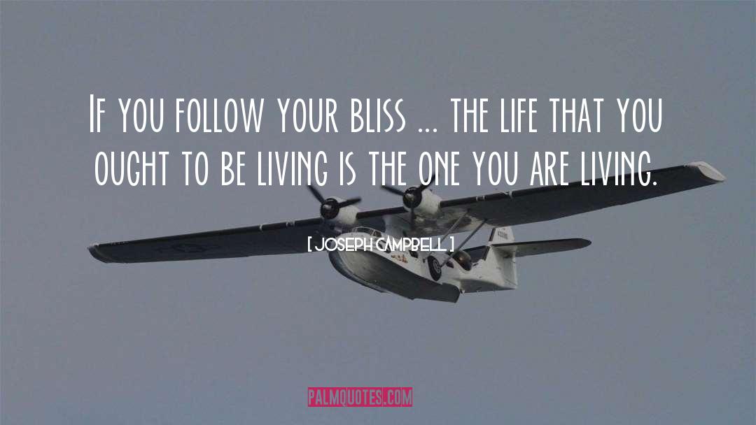 Follow Your Bliss quotes by Joseph Campbell