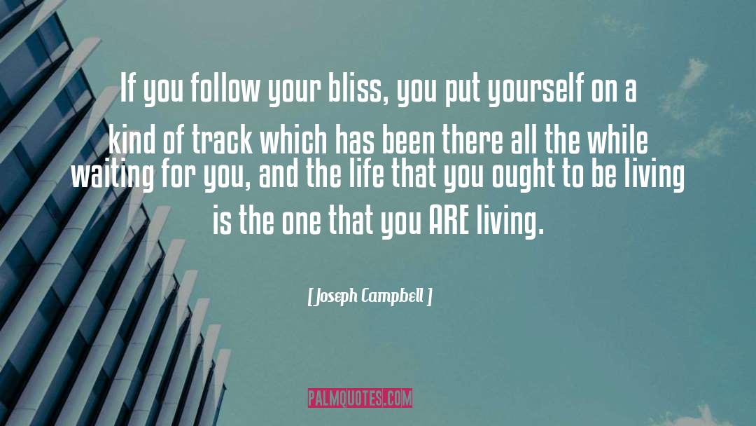 Follow Your Bliss quotes by Joseph Campbell