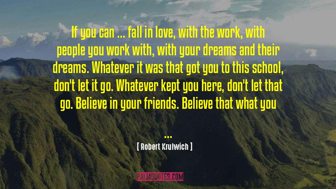 Follow Your Dream quotes by Robert Krulwich