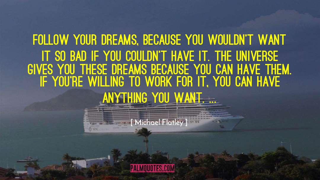 Follow Your Dreams quotes by Michael Flatley