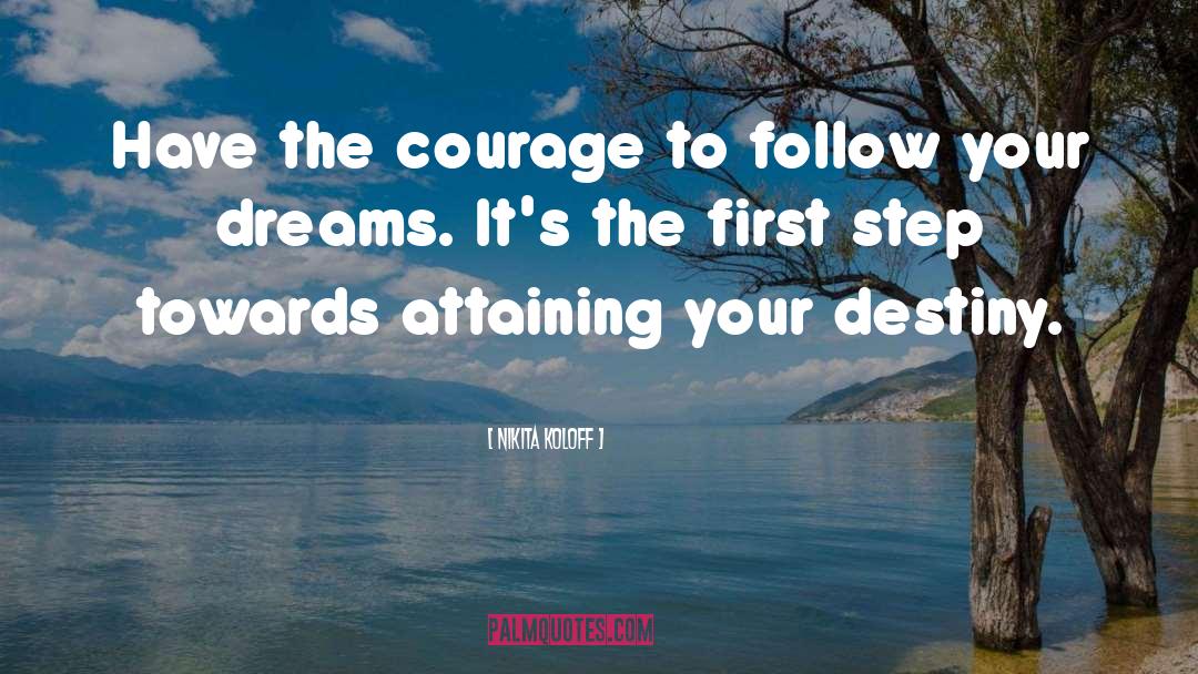 Follow Your Dreams quotes by Nikita Koloff