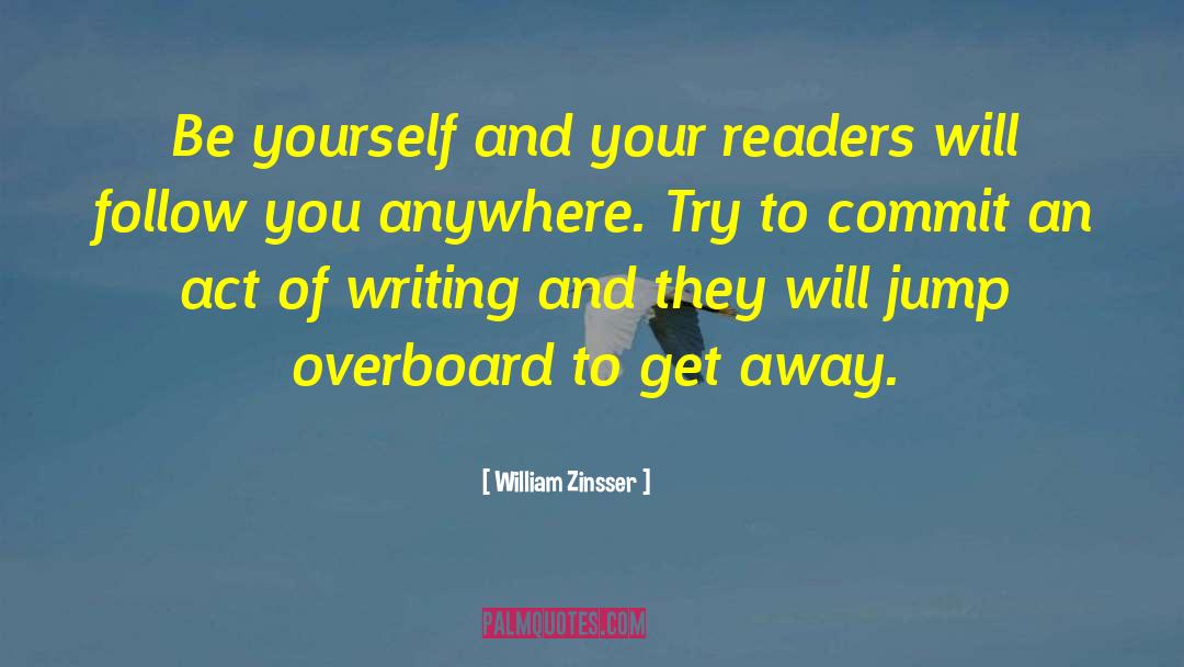 Follow Your Gut quotes by William Zinsser
