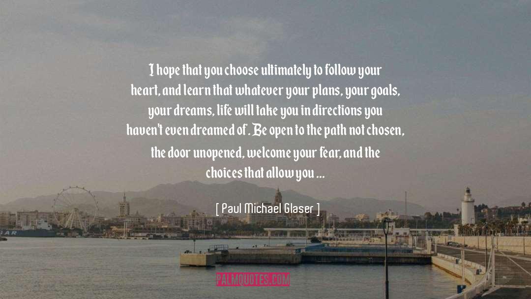 Follow Your Heart Poetry quotes by Paul Michael Glaser