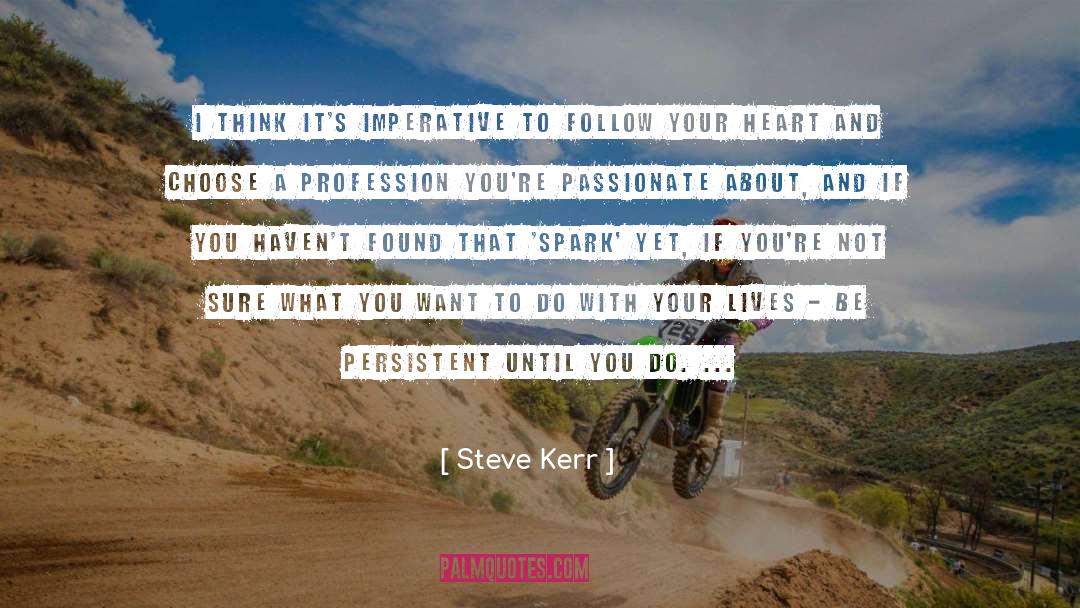 Follow Your Heart quotes by Steve Kerr