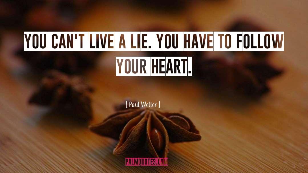 Follow Your Heart quotes by Paul Weller