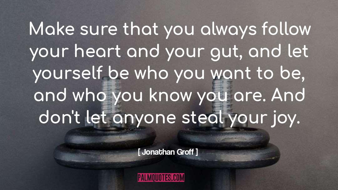 Follow Your Heart quotes by Jonathan Groff