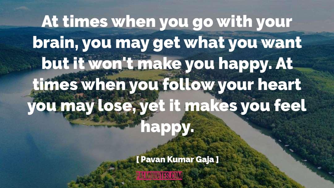 Follow Your Heart quotes by Pavan Kumar Gaja
