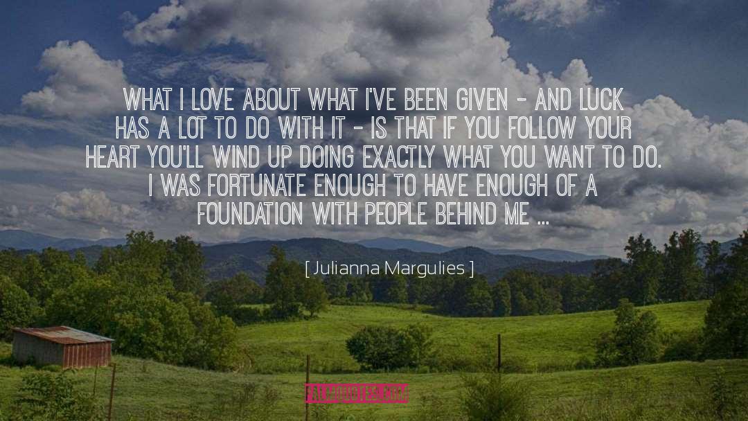 Follow Your Heart quotes by Julianna Margulies