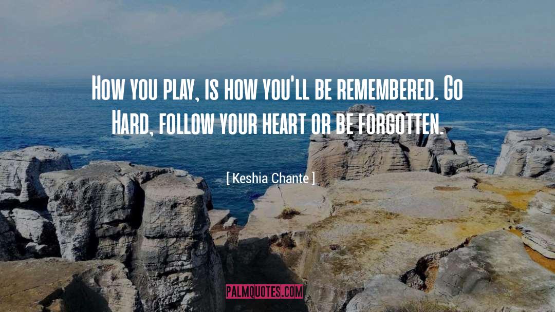 Follow Your Heart quotes by Keshia Chante