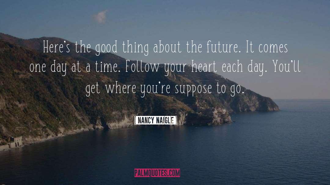 Follow Your Heart quotes by Nancy Naigle