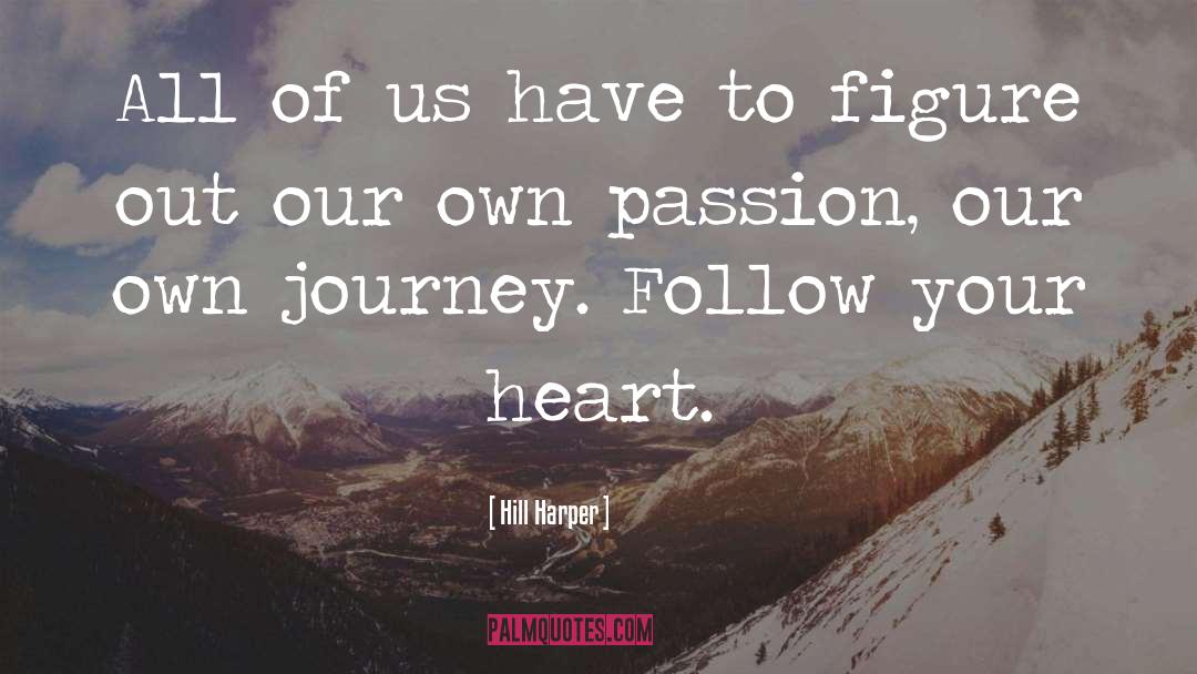 Follow Your Heart quotes by Hill Harper