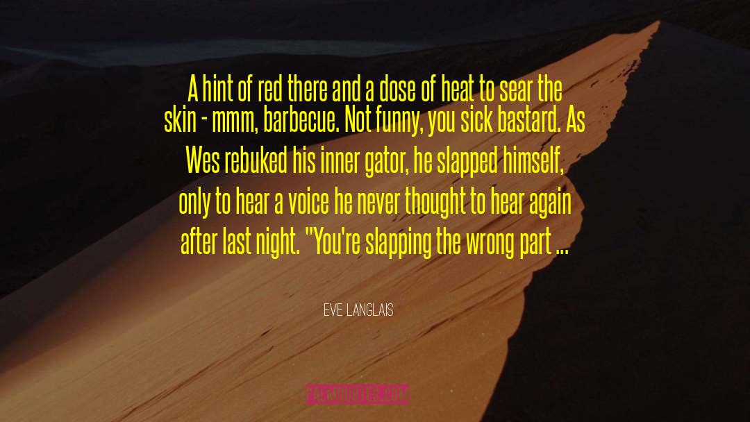 Follow Your Inner Voice quotes by Eve Langlais