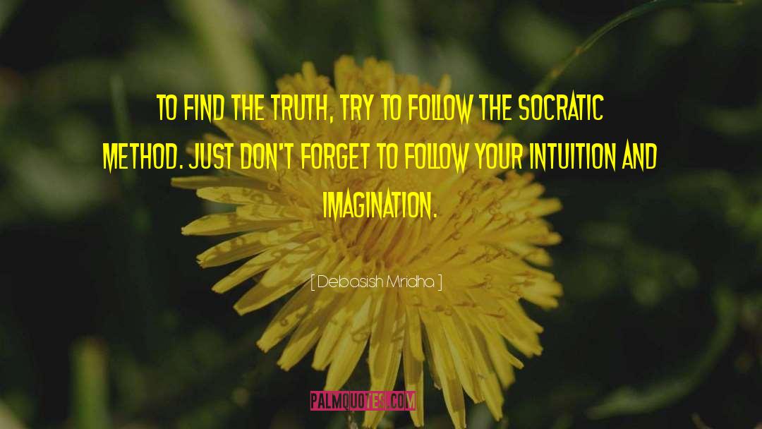 Follow Your Intuition quotes by Debasish Mridha