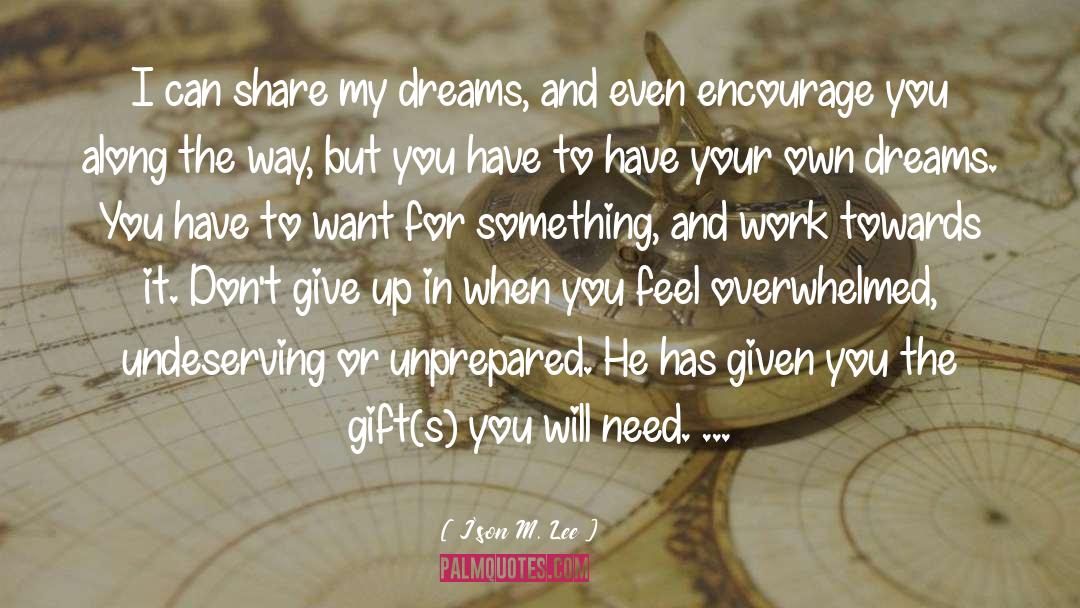 Follow Your Own Dreams quotes by J'son M. Lee