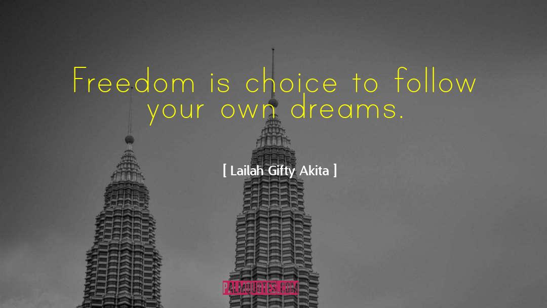 Follow Your Own Dreams quotes by Lailah Gifty Akita