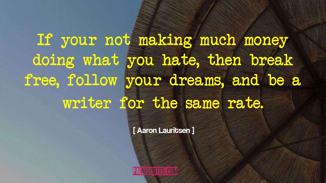 Follow Your Own Path quotes by Aaron Lauritsen