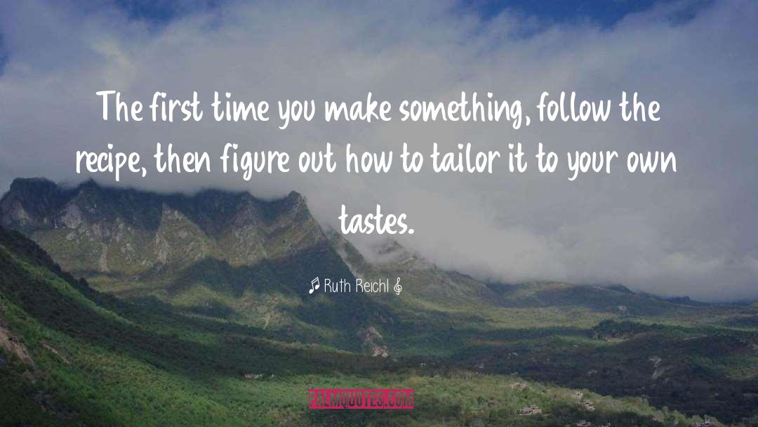 Follow Your Own Path quotes by Ruth Reichl