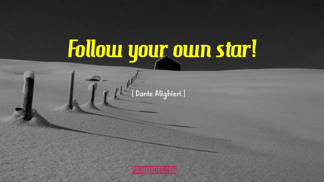 Follow Your Own Path quotes by Dante Alighieri