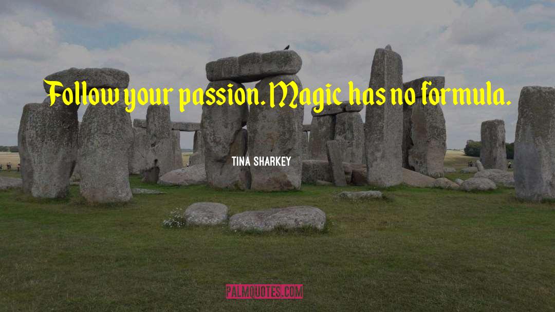 Follow Your Passion quotes by Tina Sharkey