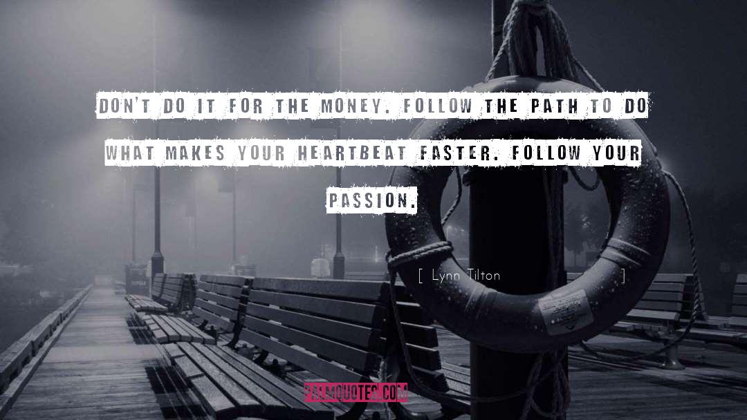 Follow Your Passion quotes by Lynn Tilton