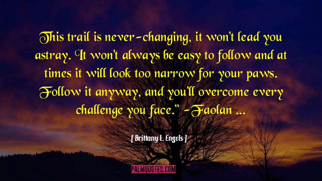 Follow Your Truth quotes by Brittany L. Engels