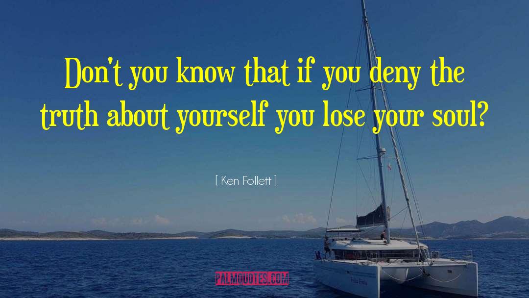 Follow Your Truth quotes by Ken Follett