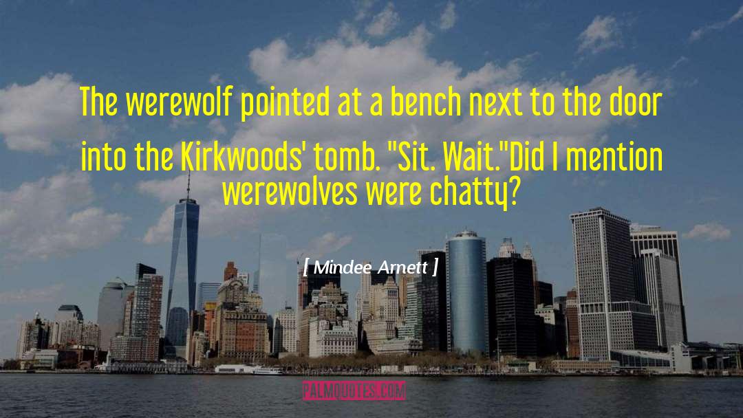 Followed A Werewolf quotes by Mindee Arnett