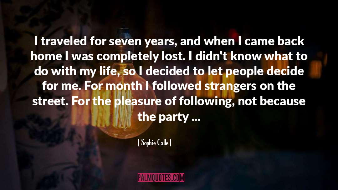 Followed quotes by Sophie Calle