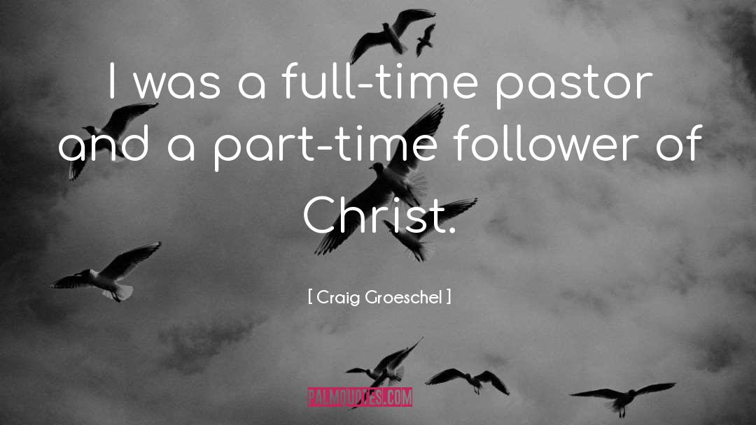 Follower Of Christ quotes by Craig Groeschel