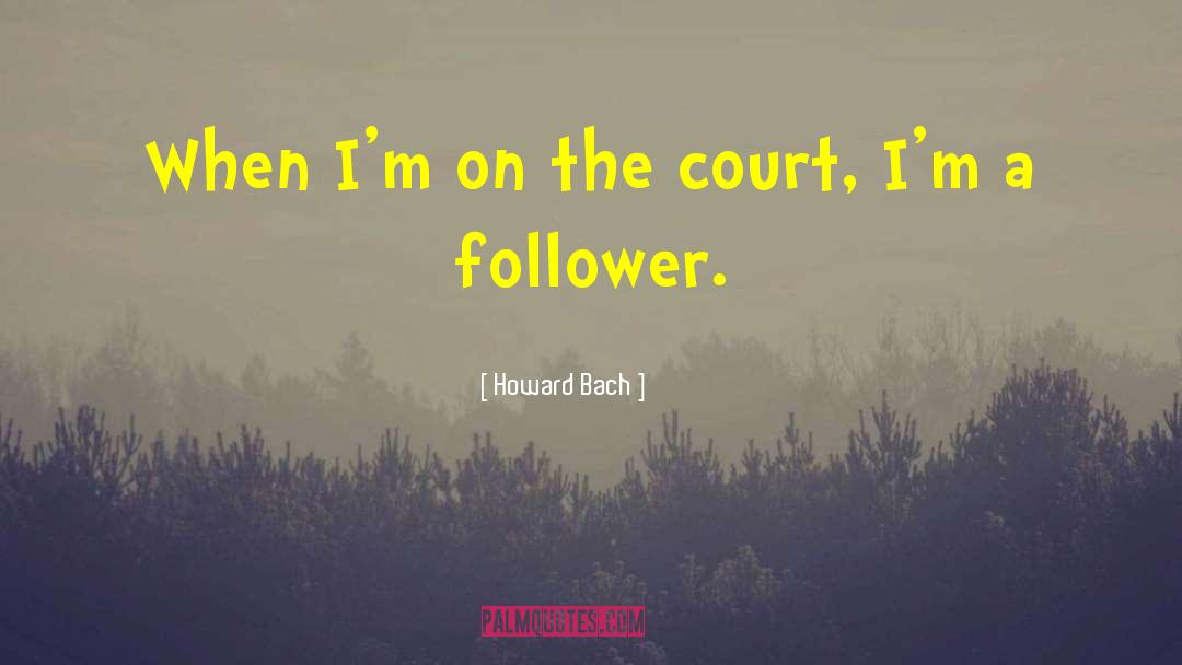 Follower quotes by Howard Bach