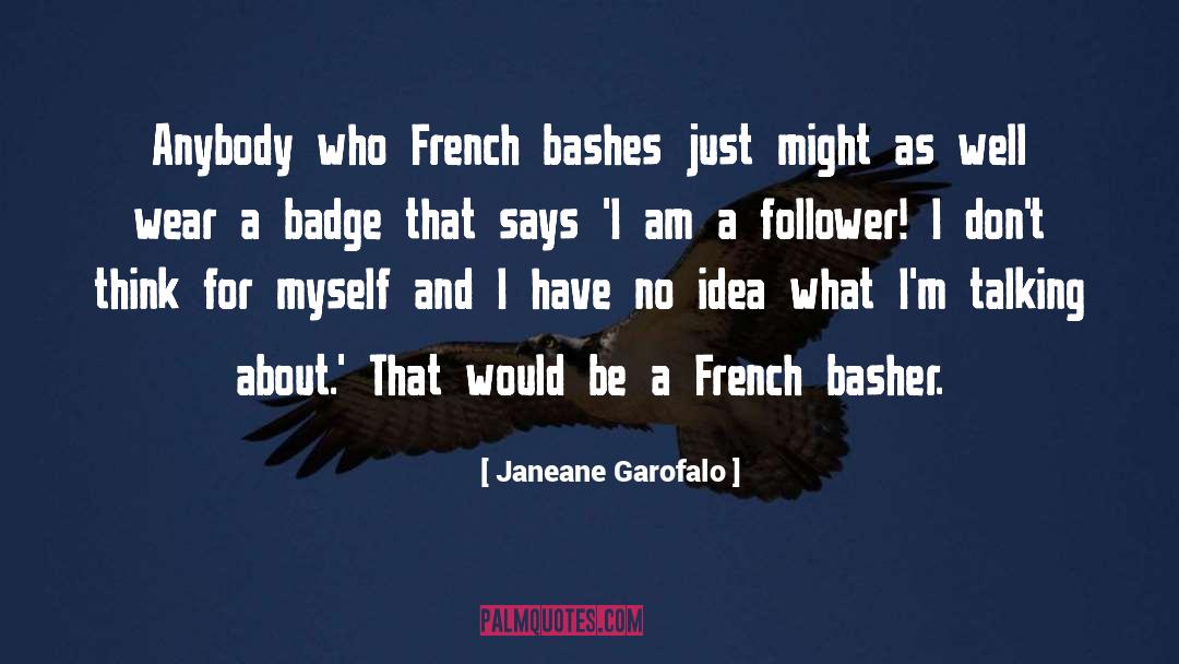 Follower quotes by Janeane Garofalo