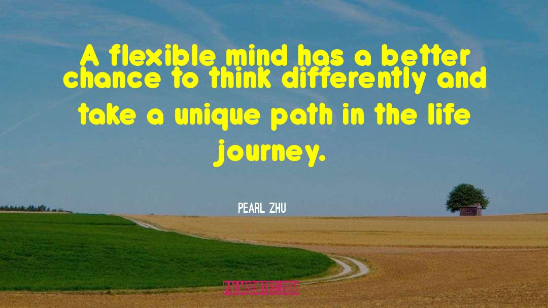 Following A Unique Path quotes by Pearl Zhu