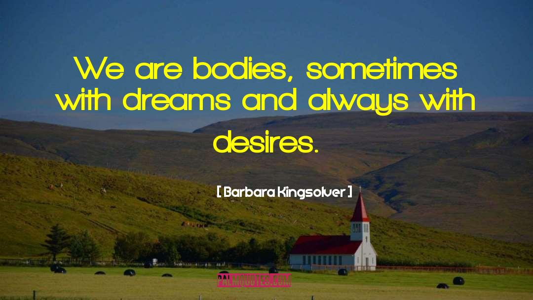 Following Dreams quotes by Barbara Kingsolver
