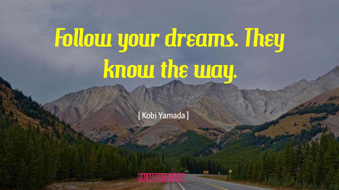 Following Dreams quotes by Kobi Yamada
