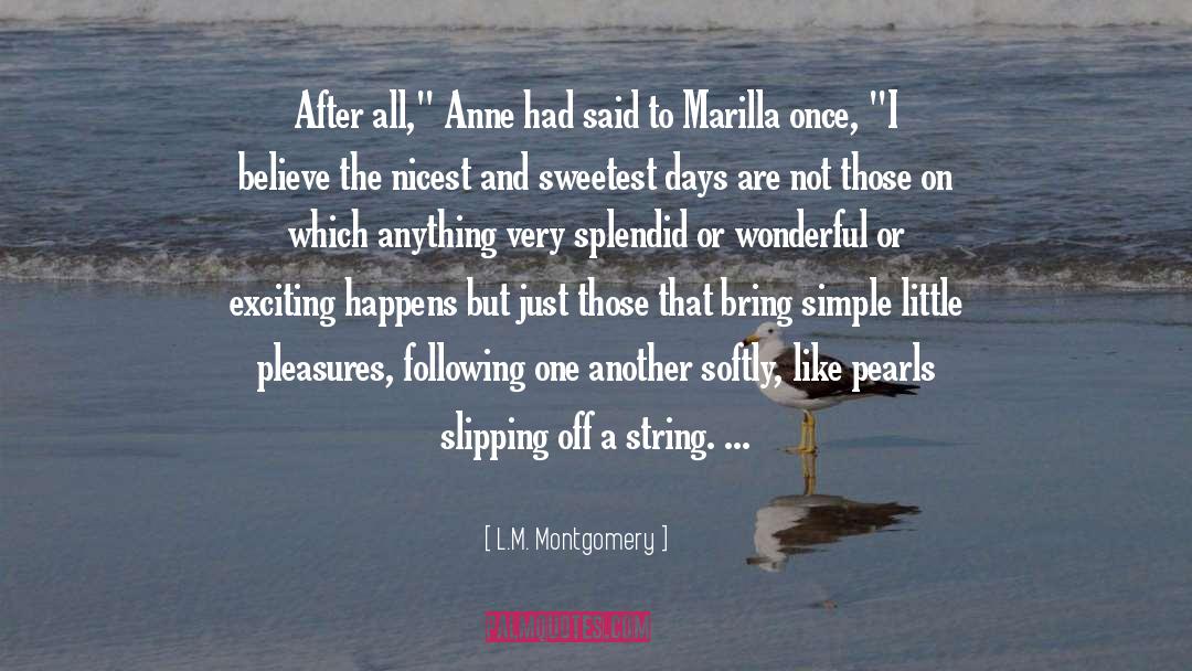 Following quotes by L.M. Montgomery
