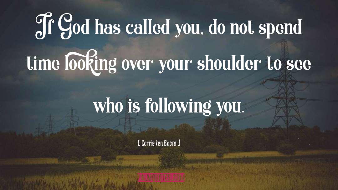 Following quotes by Corrie Ten Boom