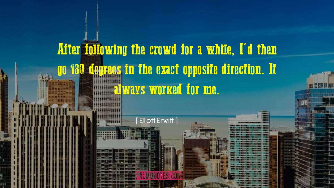 Following The Crowd quotes by Elliott Erwitt